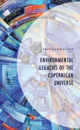 Kauth | Environmental Legacies of the Copernican Universe | E-Book | www.sack.de