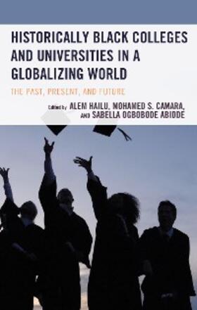 Hailu / Camara / Abidde |  Historically Black Colleges and Universities in a Globalizing World | eBook | Sack Fachmedien