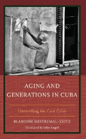 Destremau-Zeitz |  Aging and Generations in Cuba | eBook | Sack Fachmedien