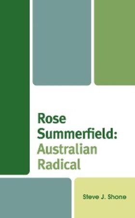Shone |  Rose Summerfield: Australian Radical | eBook | Sack Fachmedien