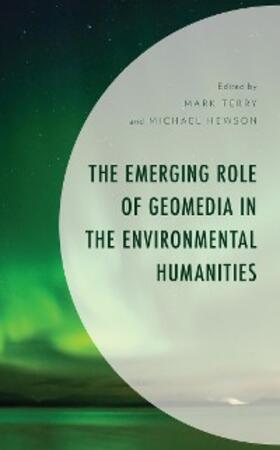 Terry / Hewson |  The Emerging Role of Geomedia in the Environmental Humanities | eBook | Sack Fachmedien