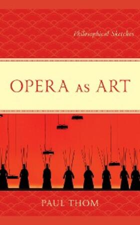 Thom |  Opera as Art | eBook | Sack Fachmedien