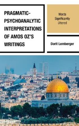 Lemberger |  Pragmatic-Psychoanalytic Interpretations of Amos Oz's Writings | eBook | Sack Fachmedien