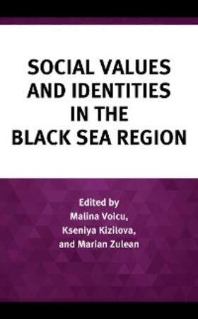 Voicu / Kizilova / Zulean |  Social Values and Identities in the Black Sea Region | eBook | Sack Fachmedien