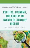 Olukoju / Ayoola |  Politics, Economy, and Society in Twentieth-Century Nigeria | eBook | Sack Fachmedien
