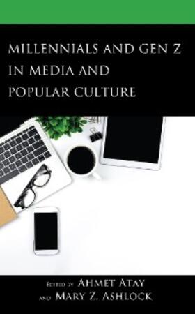 Atay / Ashlock |  Millennials and Gen Z in Media and Popular Culture | eBook | Sack Fachmedien