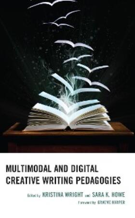 Wright / Howe |  Multimodal and Digital Creative Writing Pedagogies | eBook | Sack Fachmedien