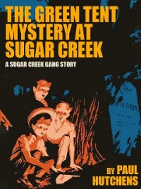 Hutchens |  The Green Tent Mystery at Sugar Creek | eBook | Sack Fachmedien