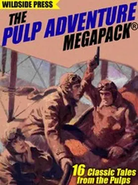 Bedford-Jones / Watkins / Tuttle |  The Pulp Adventure MEGAPACK® | eBook | Sack Fachmedien