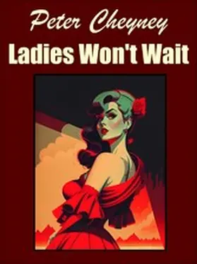 Cheyney |  Ladies Won't Wait | eBook | Sack Fachmedien