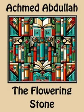 Abdullah |  The Flowering Stone | eBook | Sack Fachmedien