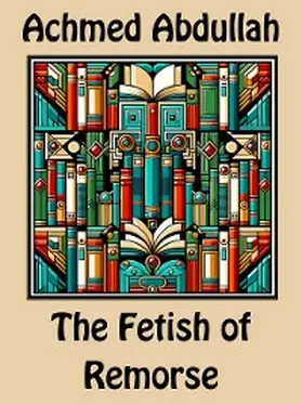 Abdullah |  The Fetish of Remorse | eBook | Sack Fachmedien