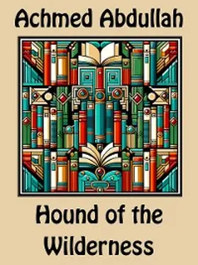 Abdullah |  Hound of the Wilderness | eBook | Sack Fachmedien