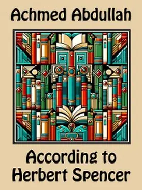 Abdullah |  According to Herbert Spencer | eBook | Sack Fachmedien