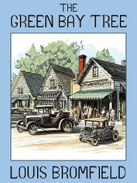 Bromfield / Wurf |  The Green Bay Tree | eBook | Sack Fachmedien