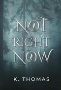 Thomas |  Not Right Now | eBook | Sack Fachmedien