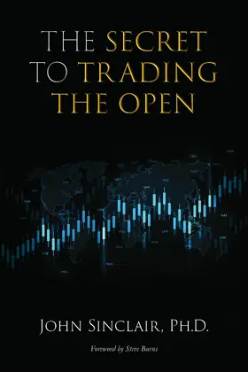 Sinclair / Ph.D. |  The Secret to Trading the Open | eBook | Sack Fachmedien