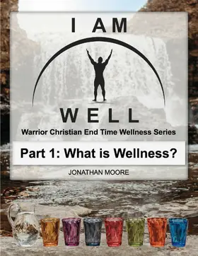 Moore |  I Am Well: Part One: What is Wellness? | eBook | Sack Fachmedien