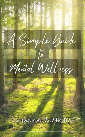 Quintana / LCSW / M.S. |  A Simple Guide to Mental Wellness | eBook | Sack Fachmedien