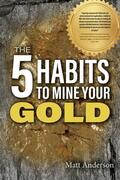 Anderson |  The 5 Habits to Mine Your Gold | eBook | Sack Fachmedien
