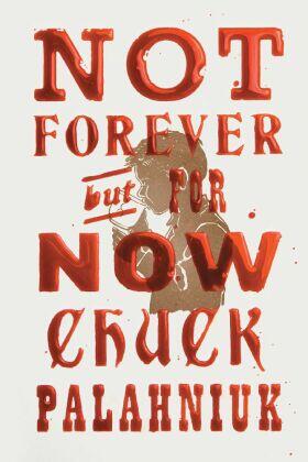 Palahniuk |  Not Forever, But For Now | Buch |  Sack Fachmedien