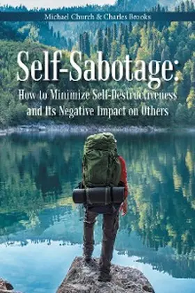 Church / Brooks |  Self-Sabotage: How to Minimize Self-Destructiveness and Its Negative Impact on Others | eBook | Sack Fachmedien