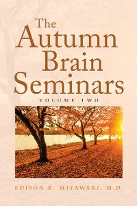 Miyawaki M. D. |  The Autumn Brain Seminars | eBook | Sack Fachmedien