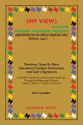Hunt |  (My View)  Celebrating with Texas! Juneteenth!  Federal National Holiday Emancipation Day for African-American Slaves (Official -June 21, 2021) | eBook | Sack Fachmedien
