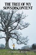 Rose |  The Tree of My Son's Discontent | eBook | Sack Fachmedien