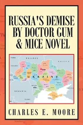 Moore |  Russia's Demise by Doctor Gum & Mice Novel | eBook | Sack Fachmedien