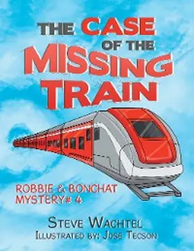 Wachtel |  The Case of the Missing Train | eBook | Sack Fachmedien