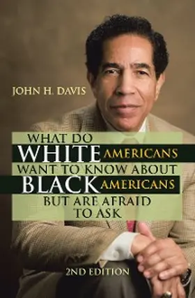 Davis |  What Do White Americans Want to Know About Black Americans but Are Afraid to Ask | eBook | Sack Fachmedien