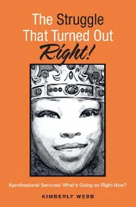 Webb |  The Struggle That Turned out Right! | eBook | Sack Fachmedien