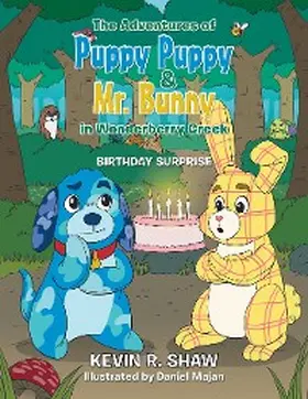Shaw |  The Adventures of Puppy Puppy & Mr. Bunny in Wonderberry Creek | eBook | Sack Fachmedien