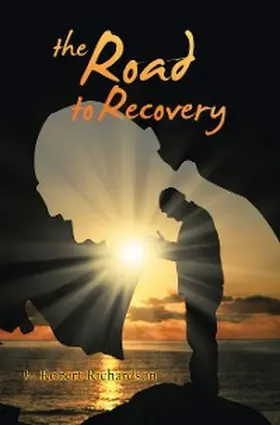 Richardson |  The Road to Recovery | eBook | Sack Fachmedien