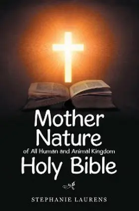Laurens |  Mother Nature of All Human and Animal Kingdom Holy Bible | eBook | Sack Fachmedien