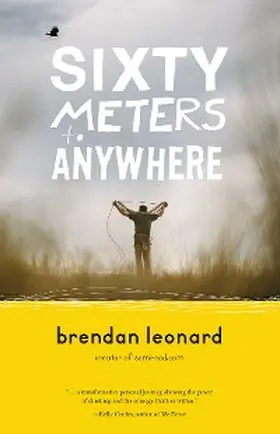 Leonard |  Sixty Meters to Anywhere | eBook | Sack Fachmedien
