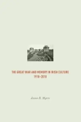 Myers |  The Great War and Memory in Irish Culture, 1918 -2010 | Buch |  Sack Fachmedien