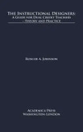 Johnson |  The Instructional Designers: A Guide for Dual Credit Teachersâ "theory and Practice | Buch |  Sack Fachmedien