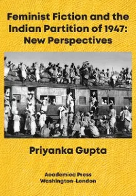Gupta |  Feminist Fiction and the Indian Partition of 1947 | eBook | Sack Fachmedien