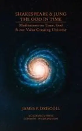 Driscoll |  Shakespeare & Jung - the God in time | Buch |  Sack Fachmedien