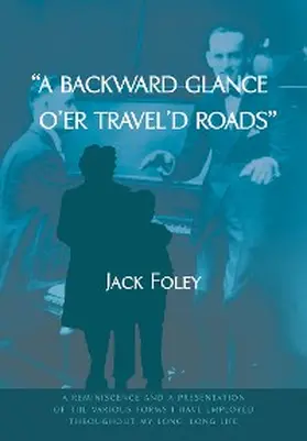 Foley |  A backward glance o'er travel'd roads | eBook | Sack Fachmedien