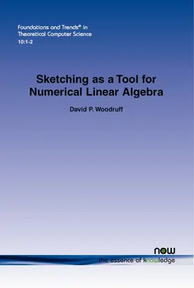 Woodruff |  Sketching as a Tool for Numerical Linear Algebra | Buch |  Sack Fachmedien