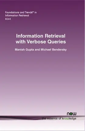 Gupta / Bendersky |  Information Retrieval with Verbose Queries | Buch |  Sack Fachmedien