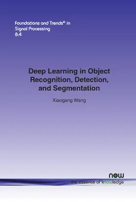 Wang |  Deep Learning in Object Recognition, Detection, and Segmentation | Buch |  Sack Fachmedien