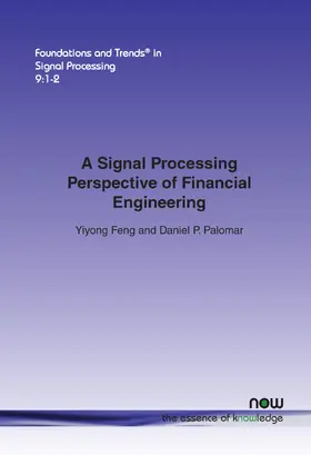 Feng / Palomar |  A Signal Processing Perspective of Financial Engineering | Buch |  Sack Fachmedien
