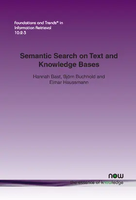 Bast / Buchhold / Haussmann |  Semantic Search on Text and Knowledge Bases | Buch |  Sack Fachmedien