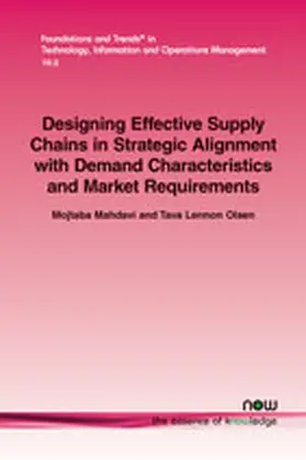 Mahdavi / Lennon Olsen |  Designing Effective Supply Chains in Strategic Alignment with Demand Characteristics and Market Requirements | Buch |  Sack Fachmedien
