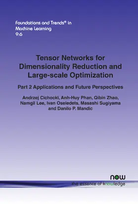 Cichocki / Lee / Oseledets |  Tensor Networks for Dimensionality Reduction and Large-scale Optimization | Buch |  Sack Fachmedien