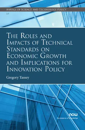 Tassey |  The Roles and Impacts of Technical Standards on Economic Growth and Implications for Innovation Policy | Buch |  Sack Fachmedien
